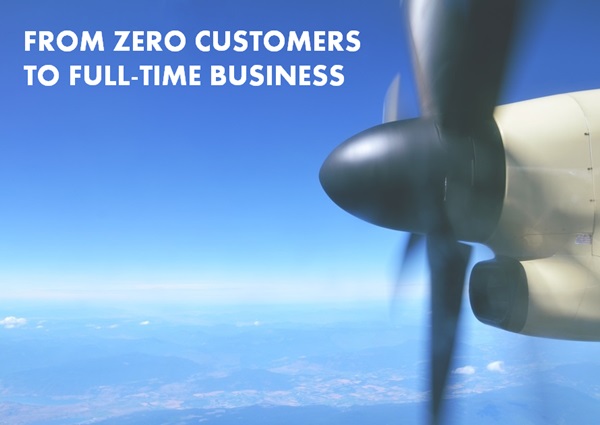 zero customers to full-time business