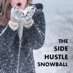 the side hustle snowball