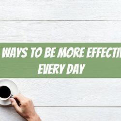 how to be more effective