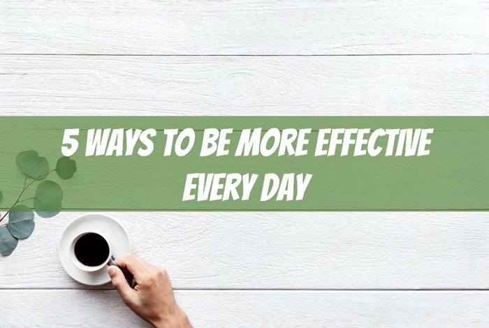 how to be more effective