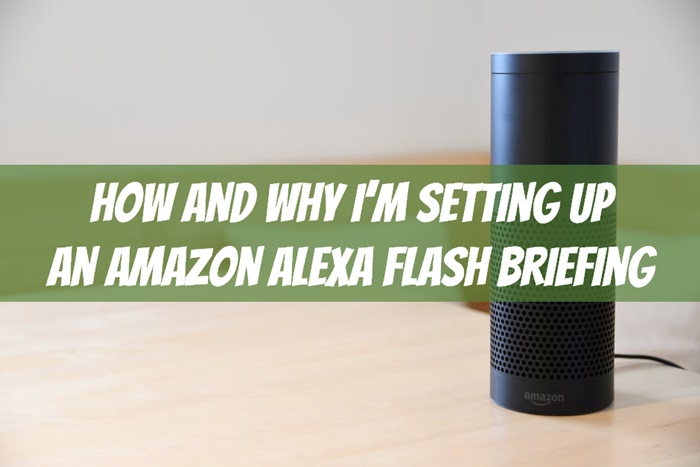 how to set up an alexa flash briefing